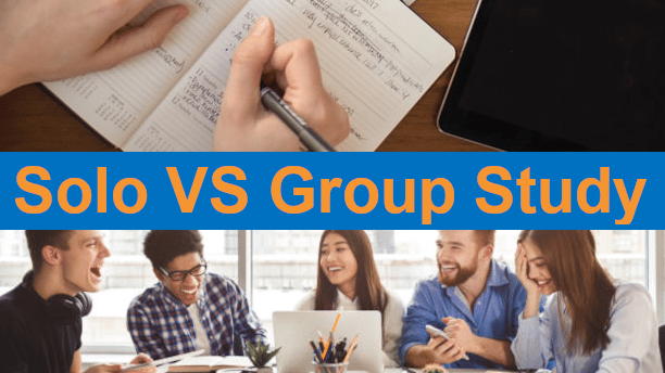 Solo VS Group Study: Pros & Cons